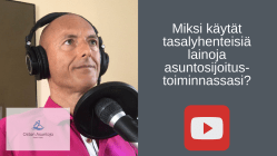 Miksi käytät tasalyhenteisiä lainoja asuntosijoitustoiminnassasi?