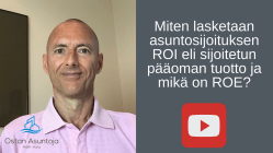 Miten lasketaan asuntosijoituksen ROI (sijoitetun pääoman tuotto) ja mikä on ROE?