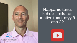 Happamoitunut kohde - mikä on motivoitunut myyjä osa 2