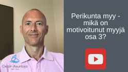 Perikunta myy - mikä on motivoitunut myyjä osa 3