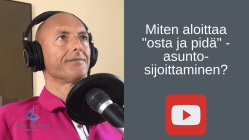 Miten aloittaa "osta ja pidä" -asuntosijoittaminen? #31 (2018)