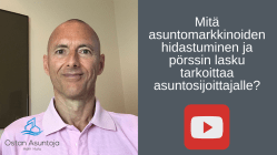 Mitä asuntomarkkinoiden hidastuminen ja pörssin lasku tarkoittaa asuntosijoittajalle? YouTube #43