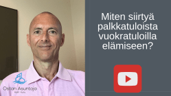 Miten siirtyä palkkatuloista vuokratuloilla elämiseen?