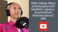 Mitä riskejä liittyy omistusasunnon käyttöön sijoitusasuntolainan lisävakuutena? #84