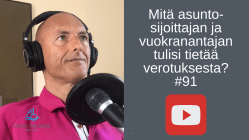 Mitä asuntosijoittajan ja vuokranantajan tulisi tietää verotuksesta? #91
